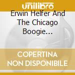 Erwin Helfer And The Chicago Boogie Ensemble - Celebrate The Journey cd