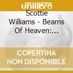 Scottie Williams - Beams Of Heaven: Gospel Hymns & Songs cd