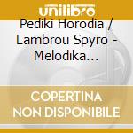 Pediki Horodia / Lambrou Spyro - Melodika Tragoudia cd