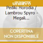 Pediki Horodia / Lambrou Spyro - Megali Sinthetes Pezoun Mikra cd