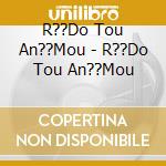 R??Do Tou An??Mou - R??Do Tou An??Mou cd