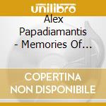 Alex Papadiamantis - Memories Of A Journey cd musicale di Alex Papadiamantis