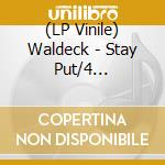 (LP Vinile) Waldeck - Stay Put/4 Track-Vinyl Ep lp vinile di Waldeck