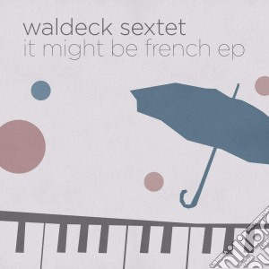 (LP Vinile) Waldeck Sextet (The) - It Might Be French Ep lp vinile