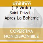 (LP Vinile) Saint Privat - Apres La Boheme lp vinile