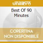 Best Of 90 Minutes cd