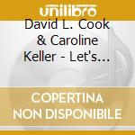 David L. Cook & Caroline Keller - Let's Do This Together cd musicale di David L Cook & Caroline Keller