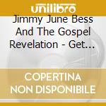Jimmy June Bess And The Gospel Revelation - Get Ready cd