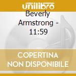 Beverly Armstrong - 11:59 cd