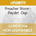 Preacher Stone - Paydirt -Digi- cd