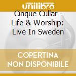 Cinque Cullar - Life & Worship: Live In Sweden cd