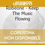Robeone - Keep The Music Flowing cd