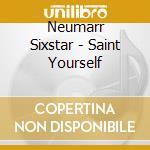 Neumarr Sixstar - Saint Yourself cd