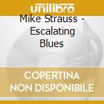 Mike Strauss - Escalating Blues cd