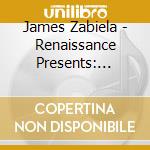 James Zabiela - Renaissance Presents: Alive cd musicale di James Zabiela