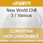 New World Chill 3 / Various cd