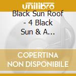 Black Sun Roof - 4 Black Sun & A Sinister Rainbow cd