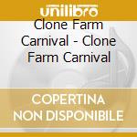 Clone Farm Carnival - Clone Farm Carnival cd