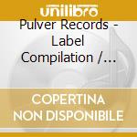 Pulver Records - Label Compilation / Various cd