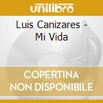 Luis Canizares - Mi Vida cd
