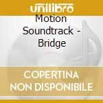 Motion Soundtrack - Bridge cd
