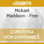 Mickael Maddison - Free cd