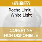 Roche Limit - White Light cd