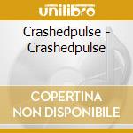 Crashedpulse - Crashedpulse cd