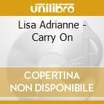 Lisa Adrianne - Carry On cd