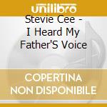 Stevie Cee - I Heard My Father'S Voice cd