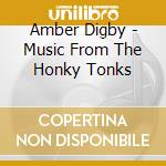 Amber Digby - Music From The Honky Tonks cd