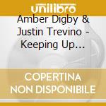 Amber Digby & Justin Trevino - Keeping Up Appearances cd
