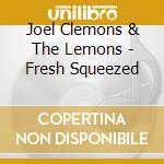 Joel Clemons & The Lemons - Fresh Squeezed cd