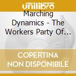 Marching Dynamics - The Workers Party Of Haiti cd musicale di Dynamics Marching