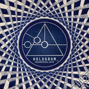 Hologram - Geometrical Keys cd musicale di Hologram