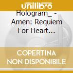 Hologram_ - Amen: Requiem For Heart Fragment cd