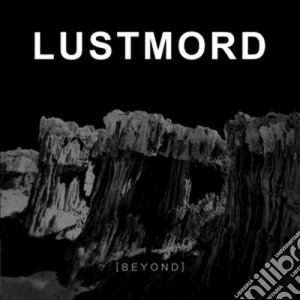 Lustmord - Beyond cd musicale di Lustmord