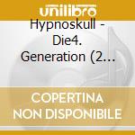 Hypnoskull - Die4. Generation (2 Cd) cd