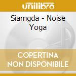 Siamgda - Noise Yoga