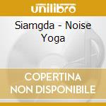 Siamgda - Noise Yoga cd
