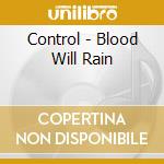 Control - Blood Will Rain cd musicale di Control