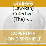 (Law-Rah) Collective (The) - Introspection cd