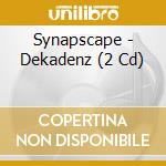 Synapscape - Dekadenz (2 Cd) cd
