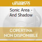 Sonic Area - And Shadow cd