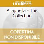 Acappella - The Collection cd