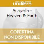 Acapella - Heaven & Earth cd