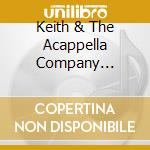 Keith & The Acappella Company Lancaster - Holy God: A Cappella Worship cd musicale di Keith & The Acappella Company Lancaster