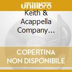 Keith & Acappella Company Lancaster - Only God: A Cappella Worship cd musicale di Keith & Acappella Company Lancaster