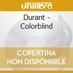 Durant - Colorblind cd musicale di Durant