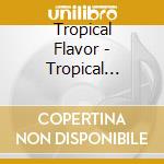 Tropical Flavor - Tropical Vacation cd